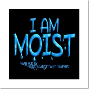 I Am Moist Posters and Art